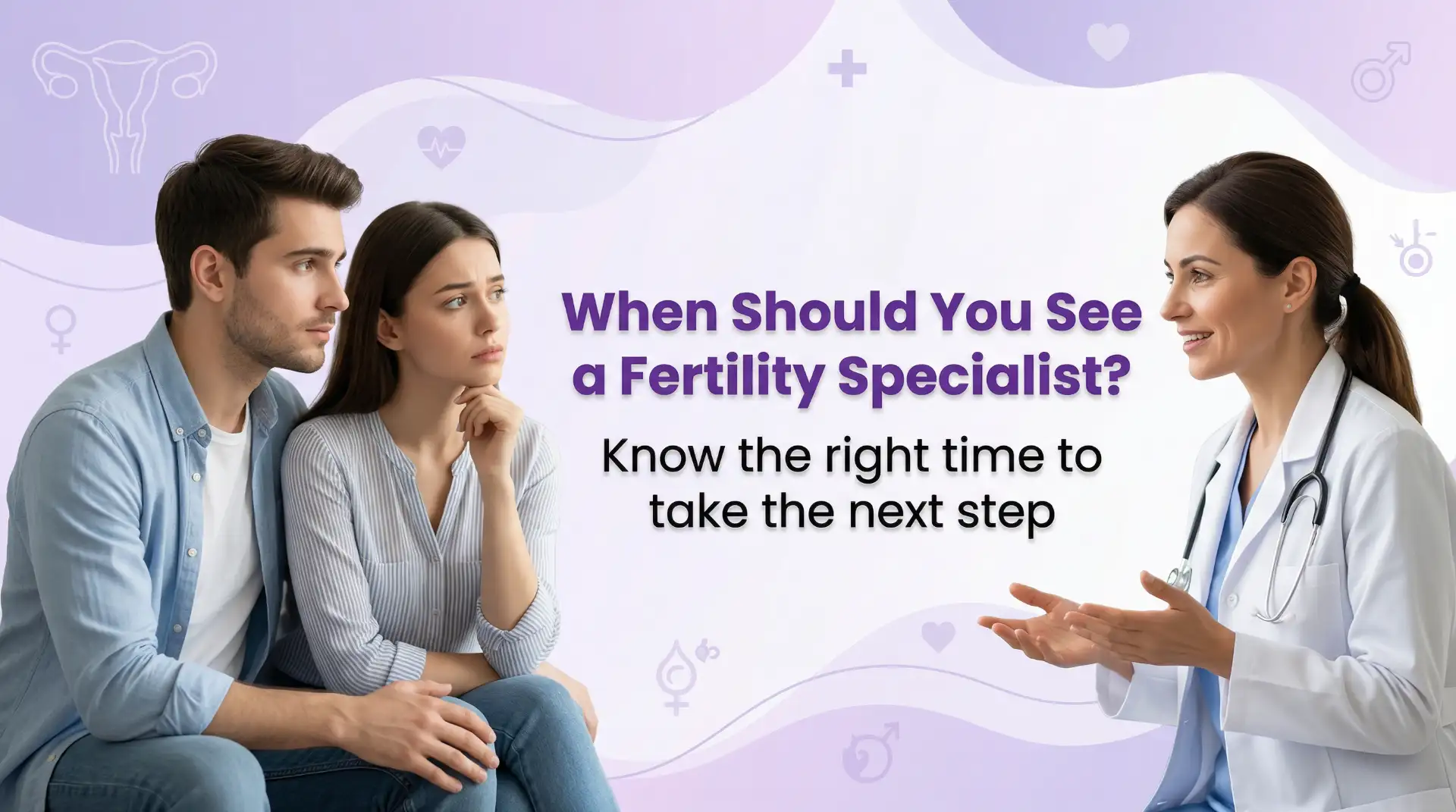 When Should You See a Fertility Specialist?